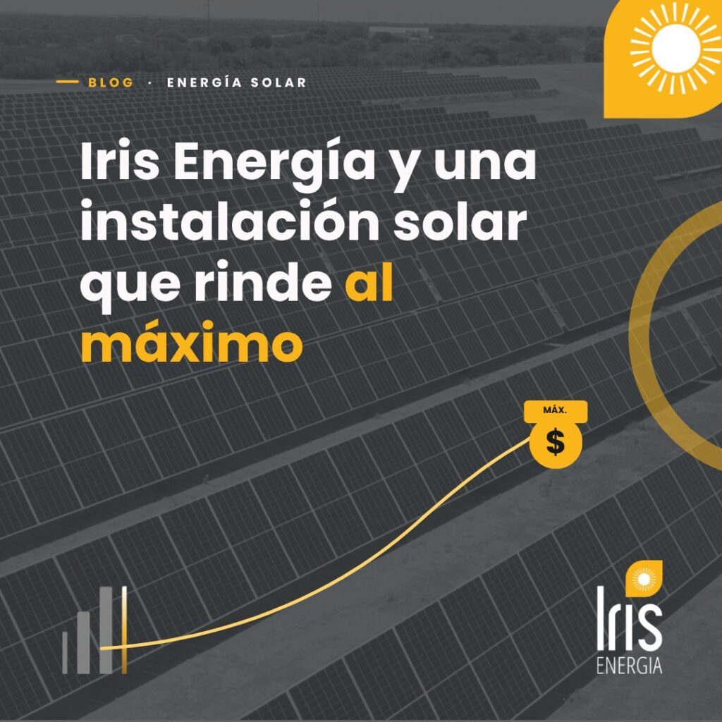Iris Energía y una instalación solar que ridne al máximo